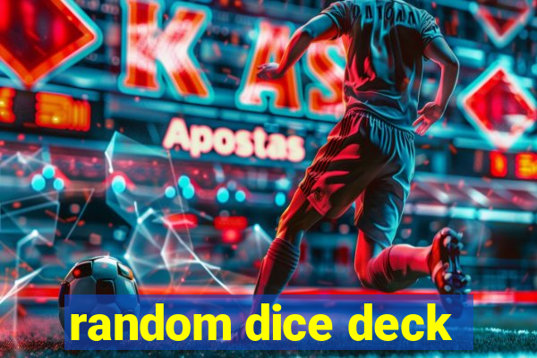 random dice deck